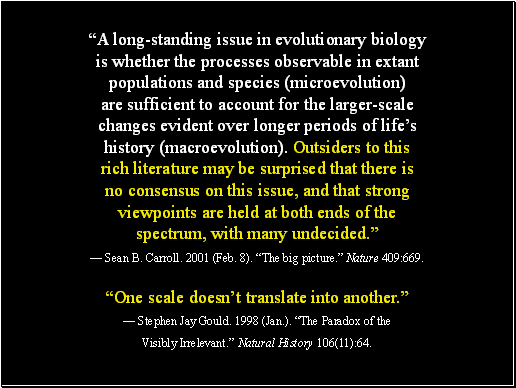 A long-standing issue in evolutionary biology is whether the processes observable in extant populations and species (microevolution)