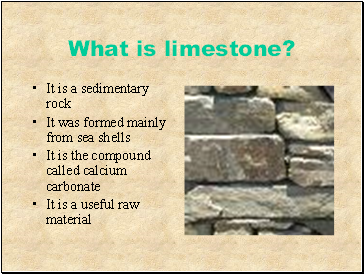 What is limestone?