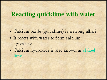 Reacting quicklime with water