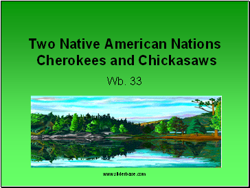 Two Native American Nations Cherokees and Chickasaws