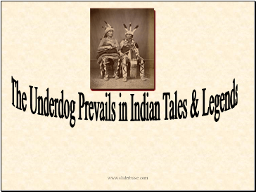 The Underdog Prevails in Indian Tales & Legends