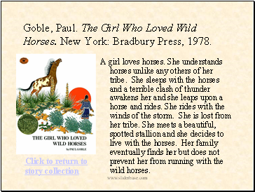 Goble, Paul. The Girl Who Loved Wild Horses. New York: Bradbury Press, 1978.