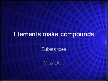 Making and naming compounds