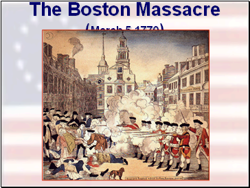 The Boston Massacre (March 5,1770)