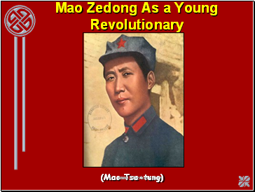 Mao Zedong As a Young Revolutionary