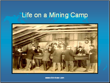 Life on a Mining Camp