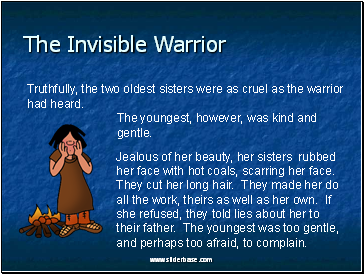 Truthfully, the two oldest sisters were as cruel as the warrior had heard.