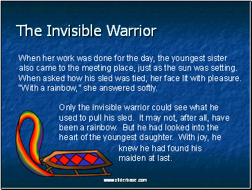 When her work was done for the day, the youngest sister also came to the meeting place, just as the sun was setting. When asked how his sled was tied, her face lit with pleasure. With a rainbow, she answered softly.