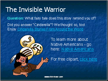 To learn more about Native Americans - go here: Native Americans