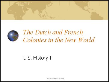 The Dutch and French Colonies in the New World