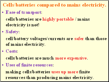 Cells/batteries compared to mains electricity.