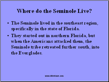 Where do the Seminole Live?