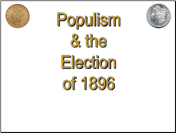 Populism and the Election of 1896