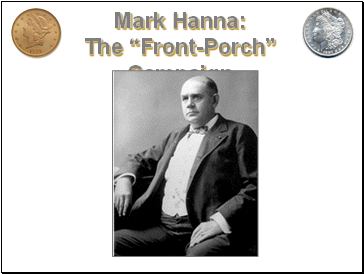 Mark Hanna: The “Front-Porch” Campaign