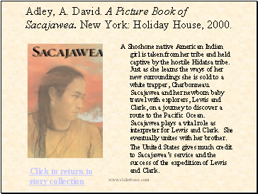 Adley, A. David. A Picture Book of Sacajawea. New York: Holiday House, 2000.