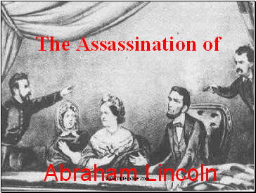 The Assassination of Abraham Lincoln