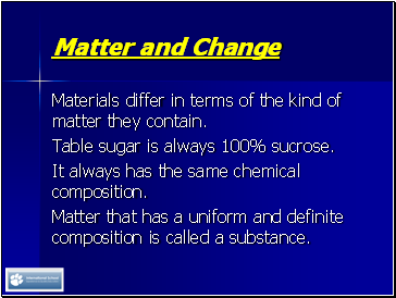 Materials differ in terms of the kind of matter they contain.