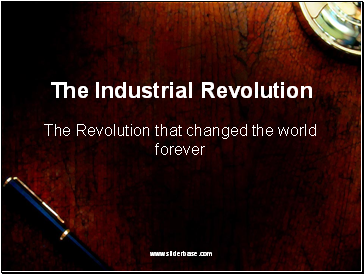 The Industrial Revolution