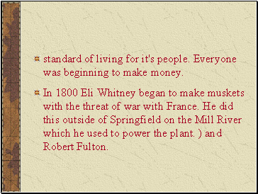 standard of living for it's people. Everyone was beginning to make money.