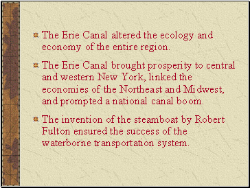 The Erie Canal altered the ecology and economy of the entire region.