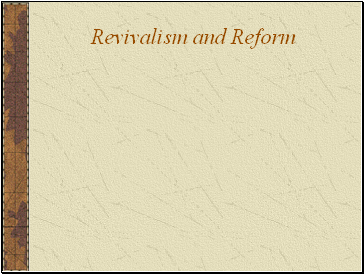 Revivalism and Reform