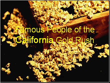 Famous People of the California Gold Rush