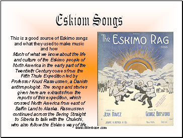 This is a good source of Eskimo songs and what they used to make music and how