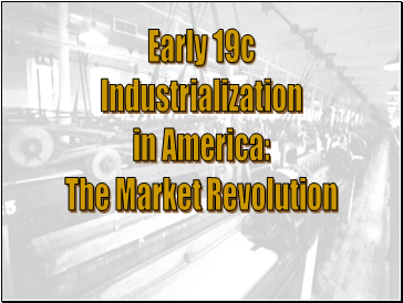 Early 1800's Industrialization in America