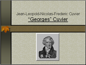 Jean-Leopold-Nicolas-Frederic Cuvier “Georges” Cuvier