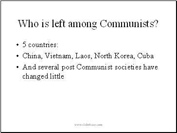 Who is left among Communists?