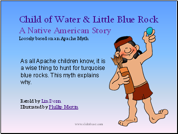 A Native American Story loosely based on an Apache Myth