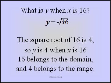 What is y when x is 16?