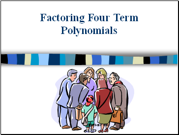 Factoring Four Term Polynomials
