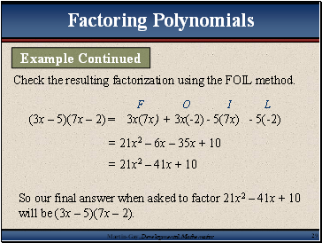 Check the resulting factorization using the FOIL method.