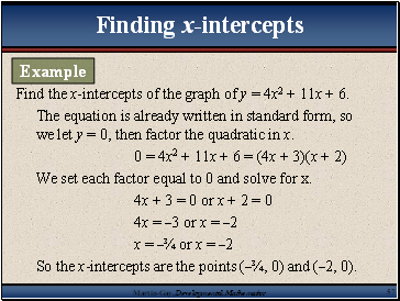 Find the x-intercepts of the graph of y = 4x2 + 11x + 6.