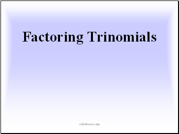 Factoring Trinomials