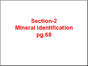 Section-2 Mineral Identification pg.68