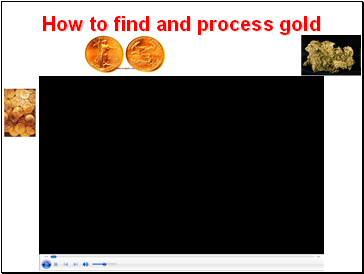 How to find and process gold