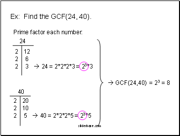 Ex: Find the GCF(24, 40).