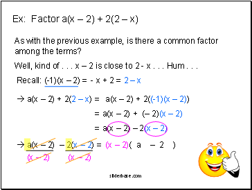Ex: Factor a(x  2) + 2(2  x)