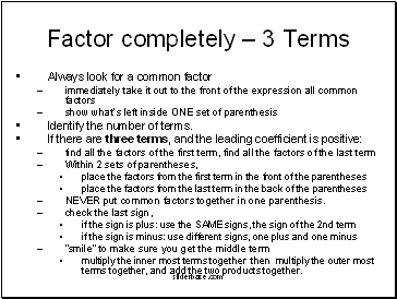 Factor completely  3 Terms