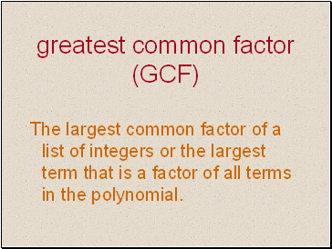 Greatest common factor (GCF)