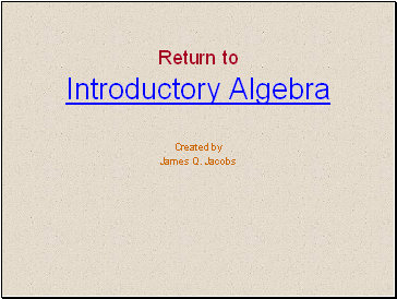 Return to Introductory Algebra