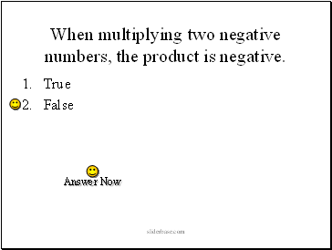 When multiplying two negative numbers, the product is negative.