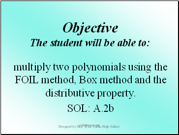 Objective The student will be able to: