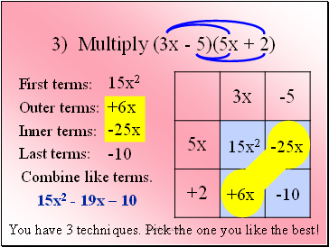 3) Multiply (3x - 5)(5x + 2)