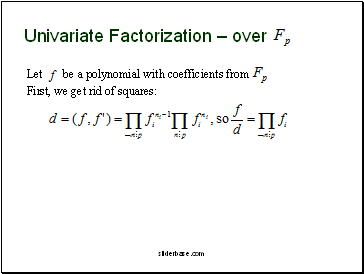 Univariate Factorization  over