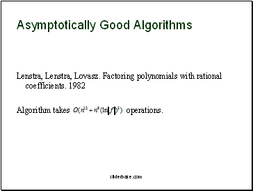 Asymptotically Good Algoriths