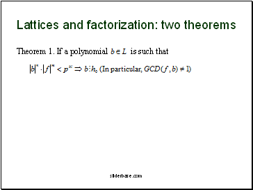 Lattices and factorization: two theorems