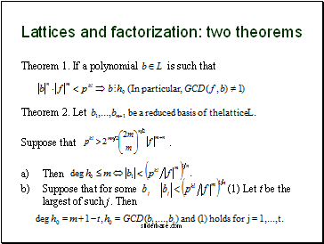 Lattices and factorization: two theorems